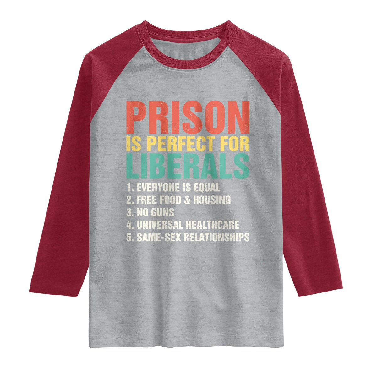 Prison Is Perfect For Liberals Raglan Shirt Funny Anti Liberal Quote
