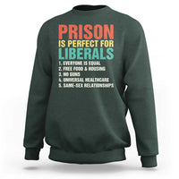 Prison Is Perfect For Liberals Sweatshirt Funny Anti Liberal Quote