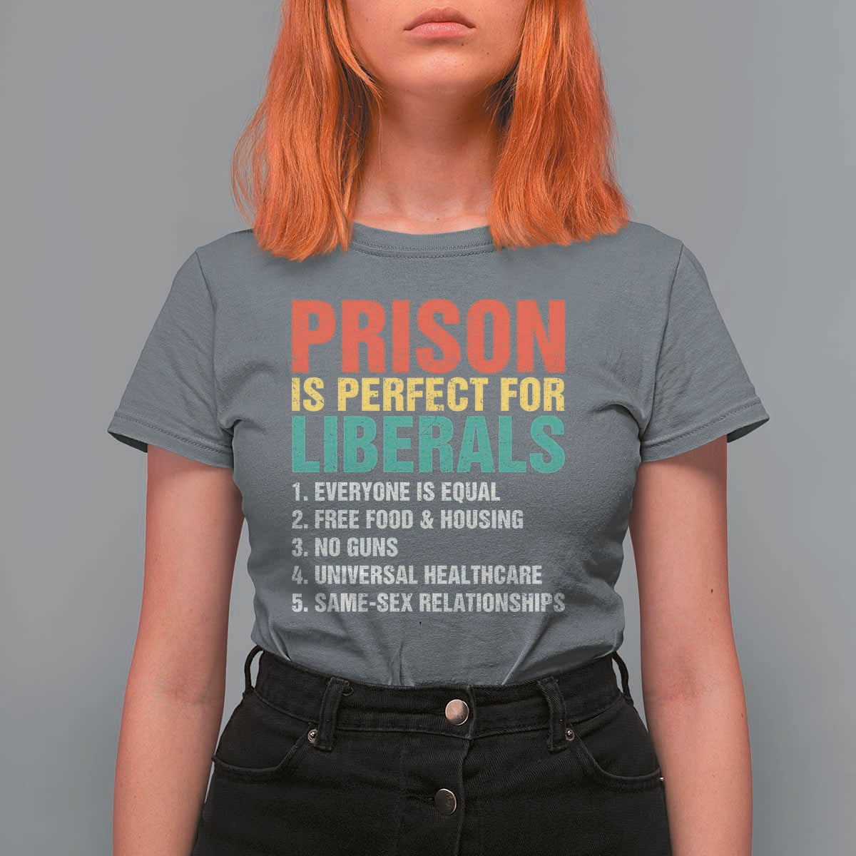 Prison Is Perfect For Liberals T Shirt For Women Funny Anti Liberal Quote