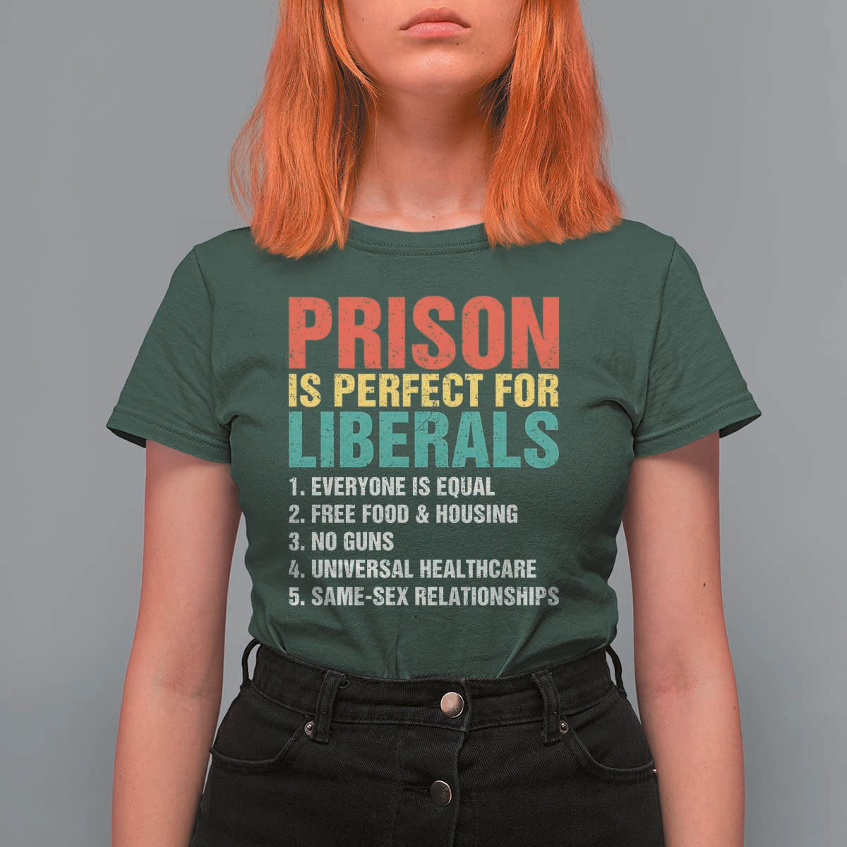 Prison Is Perfect For Liberals T Shirt For Women Funny Anti Liberal Quote