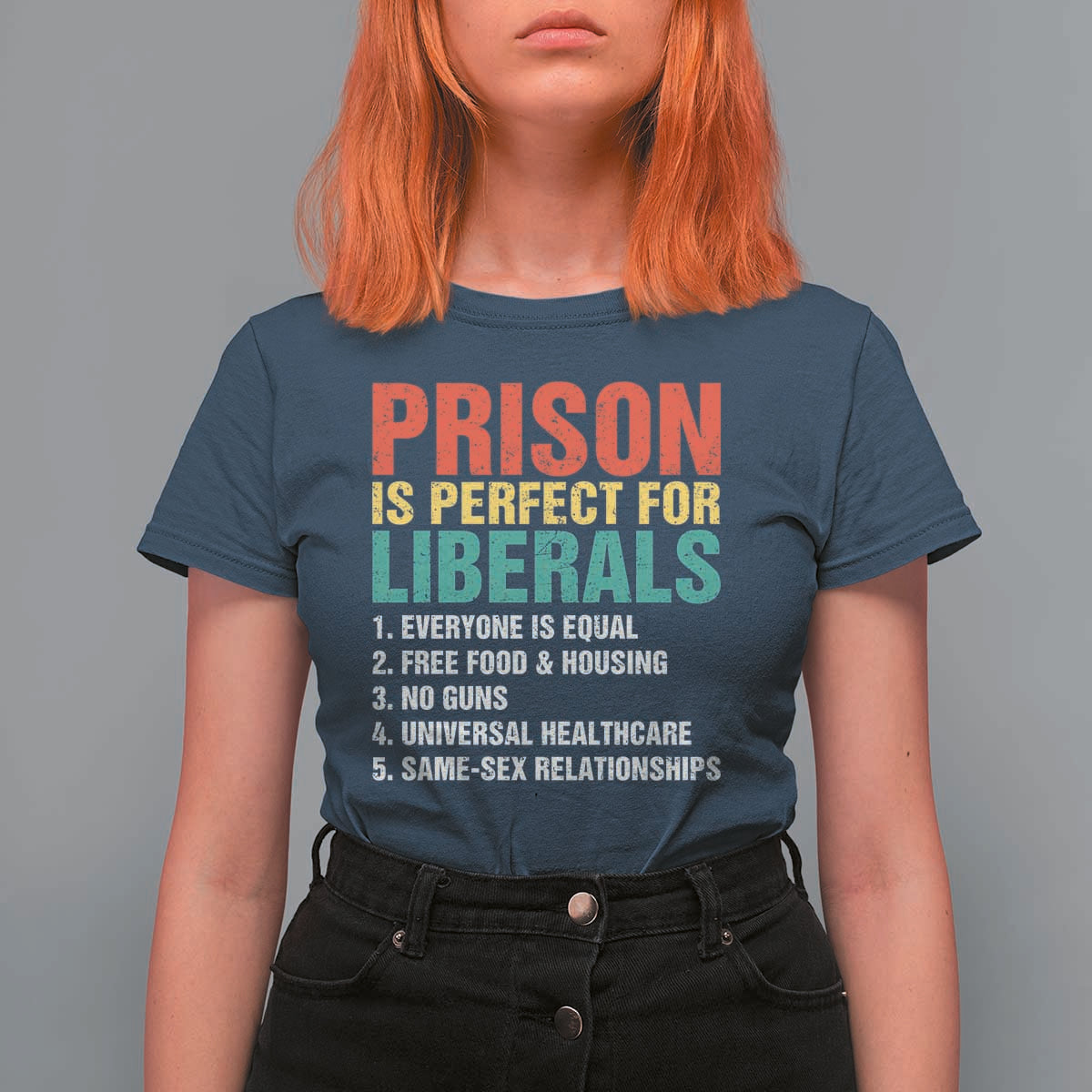 Prison Is Perfect For Liberals T Shirt For Women Funny Anti Liberal Quote