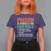 Prison Is Perfect For Liberals T Shirt For Women Funny Anti Liberal Quote