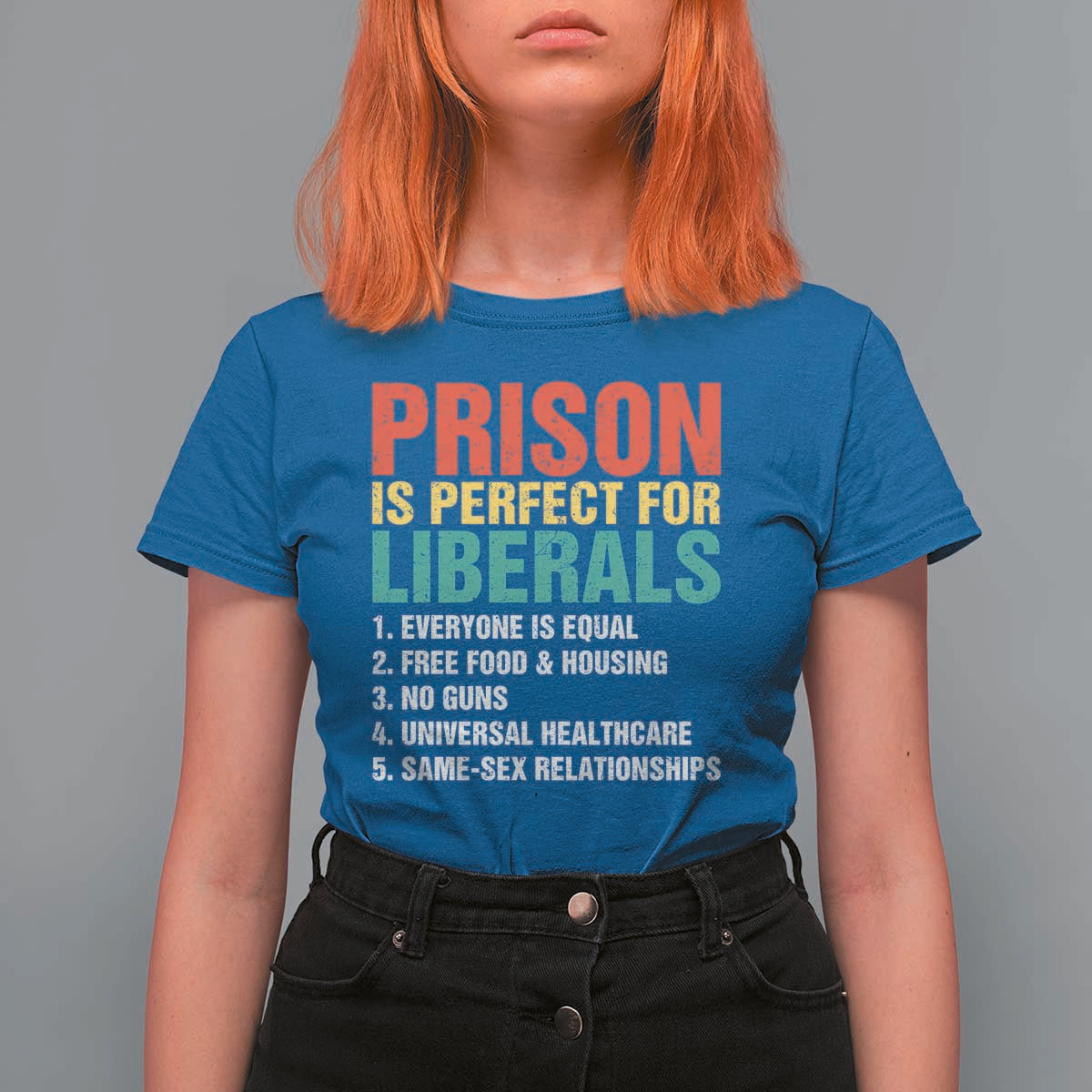 Prison Is Perfect For Liberals T Shirt For Women Funny Anti Liberal Quote
