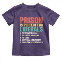 Prison Is Perfect For Liberals Toddler T Shirt Funny Anti Liberal Quote