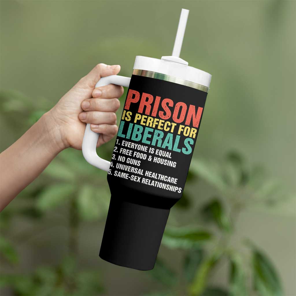 Prison Is Perfect For Liberals Tumbler With Handle Funny Anti Liberal Quote