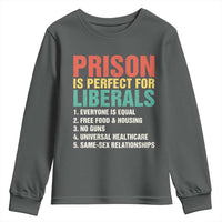 Prison Is Perfect For Liberals Youth Sweatshirt Funny Anti Liberal Quote