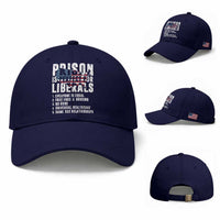 Prison Is Perfect For Liberals Baseball Cap Anti Liberal Quote