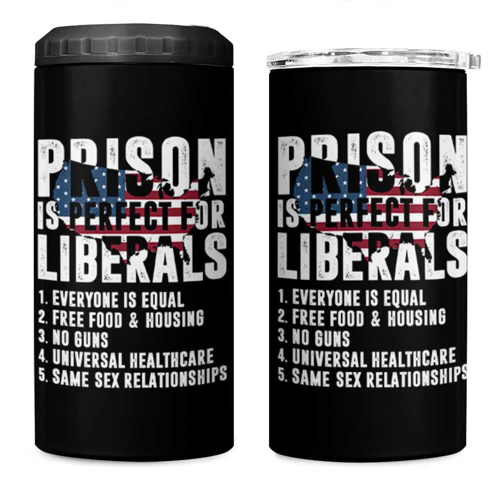 Prison Is Perfect For Liberals 4 in 1 Can Cooler Tumbler Anti Liberal Quote
