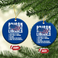Prison Is Perfect For Liberals Ceramic Ornament Anti Liberal Quote