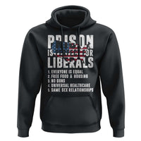 Prison Is Perfect For Liberals Hoodie Anti Liberal Quote