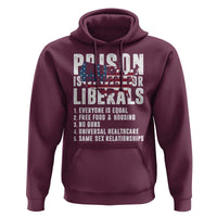 Prison Is Perfect For Liberals Hoodie Anti Liberal Quote