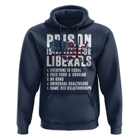 Prison Is Perfect For Liberals Hoodie Anti Liberal Quote