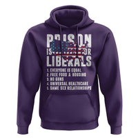 Prison Is Perfect For Liberals Hoodie Anti Liberal Quote