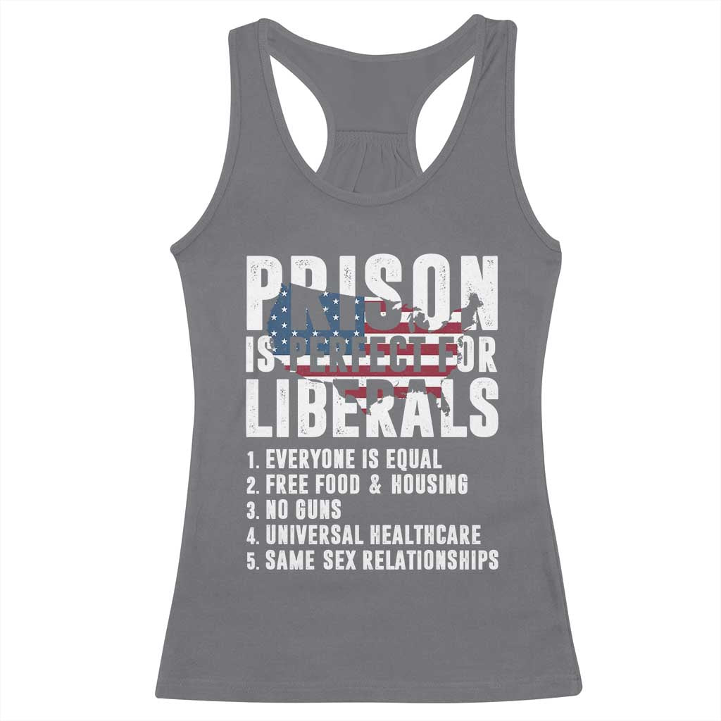 Prison Is Perfect For Liberals Racerback Tank Top Anti Liberal Quote