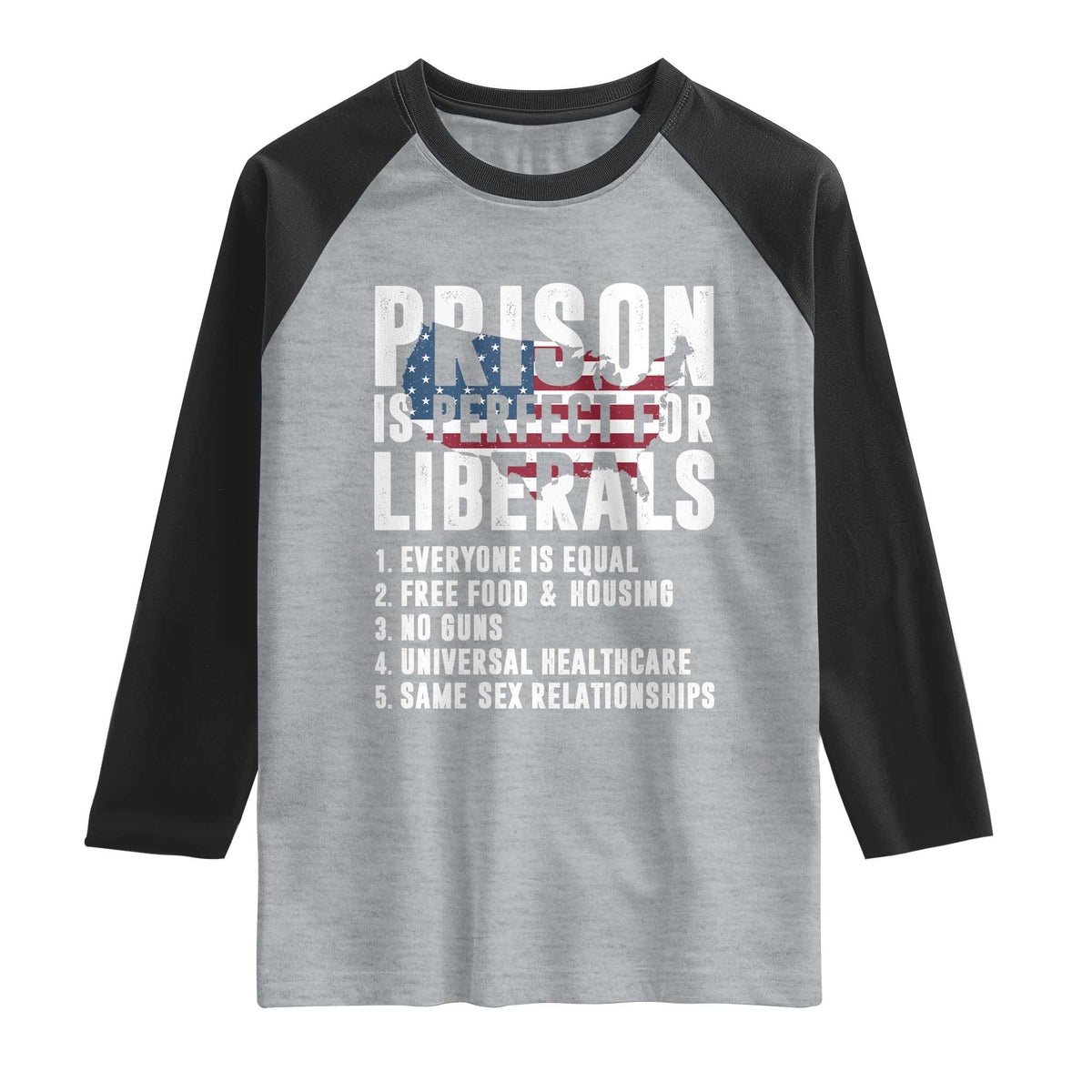 Prison Is Perfect For Liberals Raglan Shirt Anti Liberal Quote