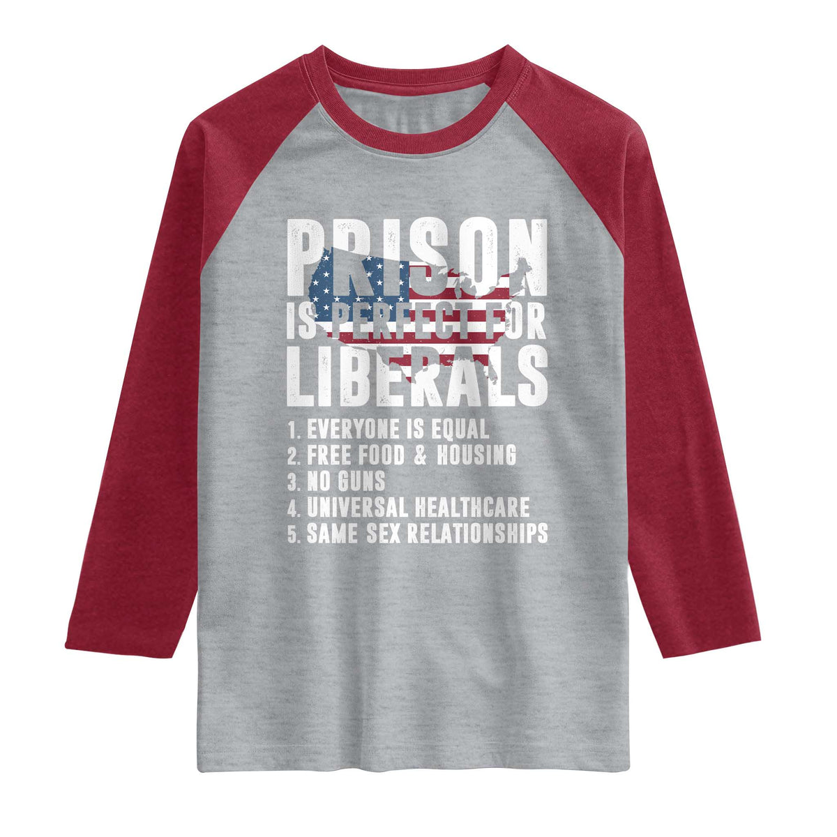 Prison Is Perfect For Liberals Raglan Shirt Anti Liberal Quote