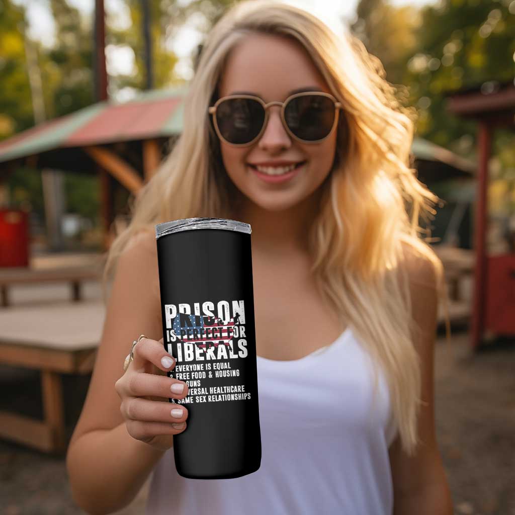 Prison Is Perfect For Liberals Skinny Tumbler Anti Liberal Quote