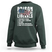 Prison Is Perfect For Liberals Sweatshirt Anti Liberal Quote