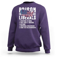 Prison Is Perfect For Liberals Sweatshirt Anti Liberal Quote