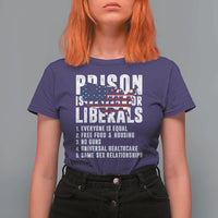 Prison Is Perfect For Liberals T Shirt For Women Anti Liberal Quote