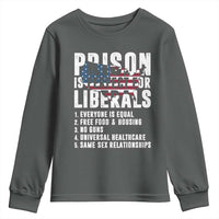 Prison Is Perfect For Liberals Youth Sweatshirt Anti Liberal Quote