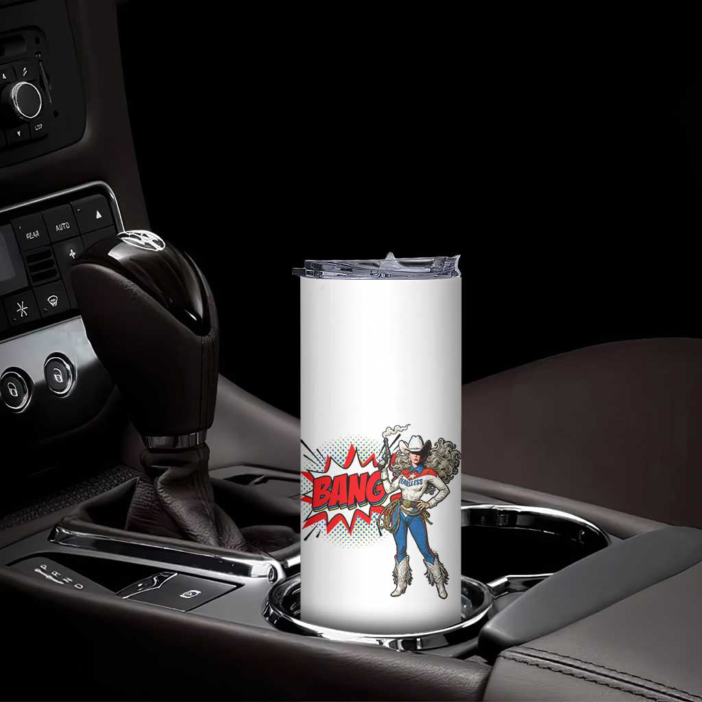 Funny Bang Cowgirl Skinny Tumbler Western Country Music Cowboy Rodeo