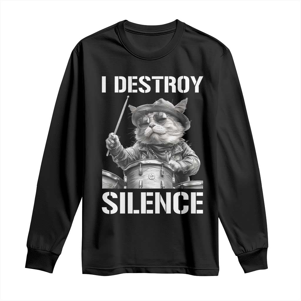 Funny Cat Rock Band Drummer Long Sleeve Shirt I Destroy Silence - Wonder Print Shop