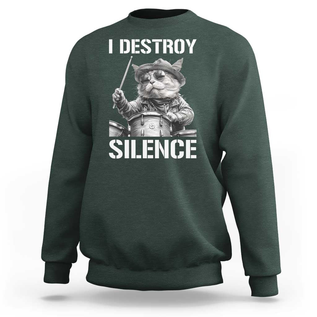 Funny Cat Rock Band Drummer Sweatshirt I Destroy Silence - Wonder Print Shop