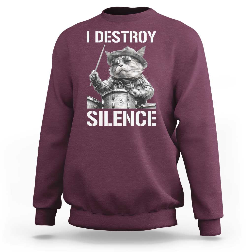 Funny Cat Rock Band Drummer Sweatshirt I Destroy Silence - Wonder Print Shop