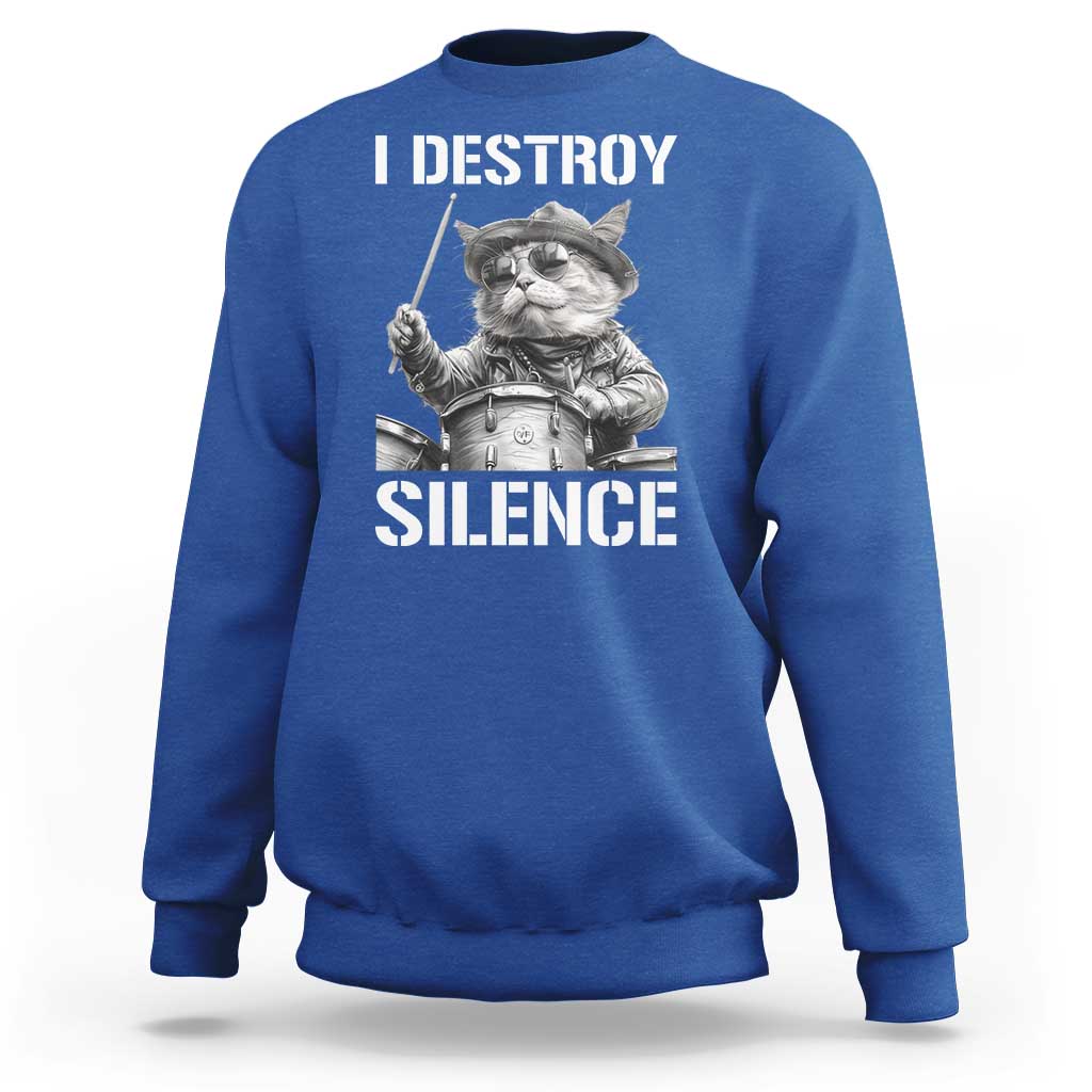 Funny Cat Rock Band Drummer Sweatshirt I Destroy Silence - Wonder Print Shop