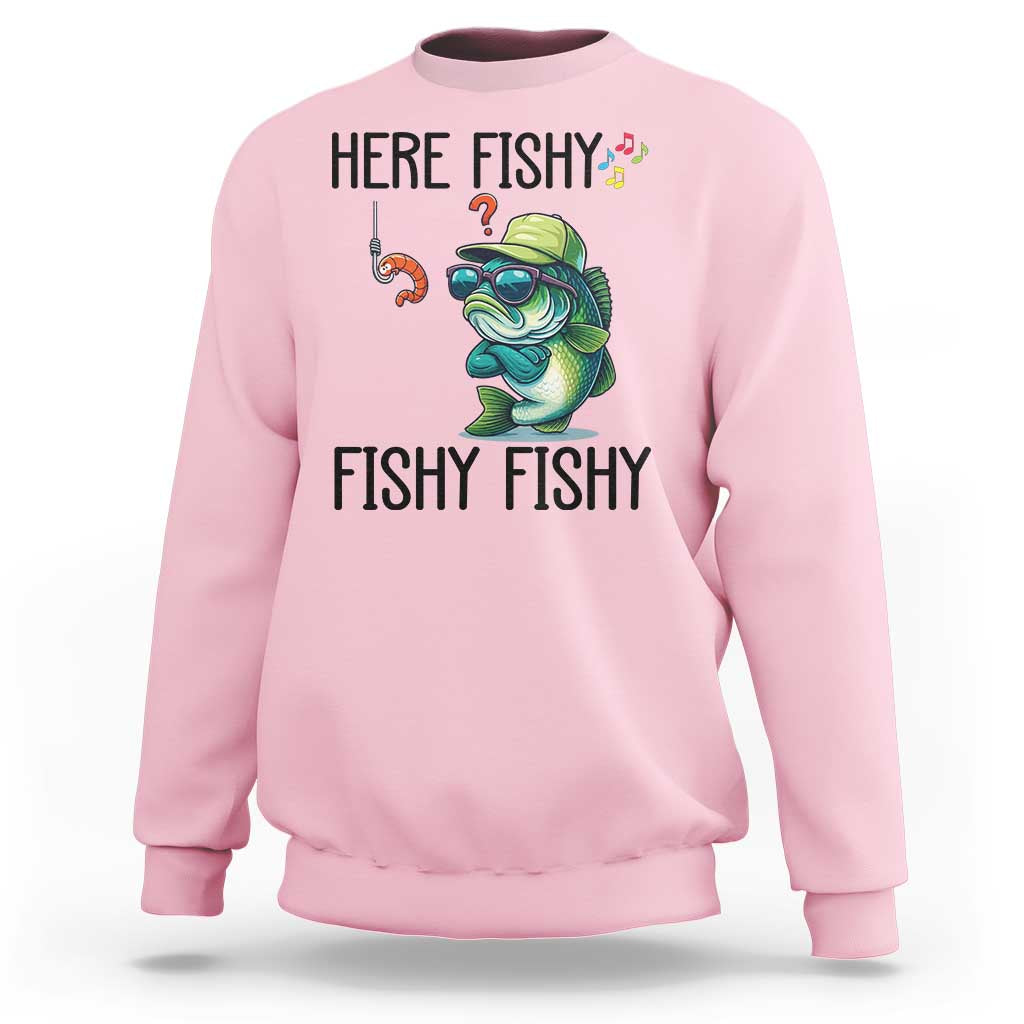Funny Bass Fish Sweatshirt Here Fishy Fishy Fisherman Fishing Lover - Wonder Print Shop