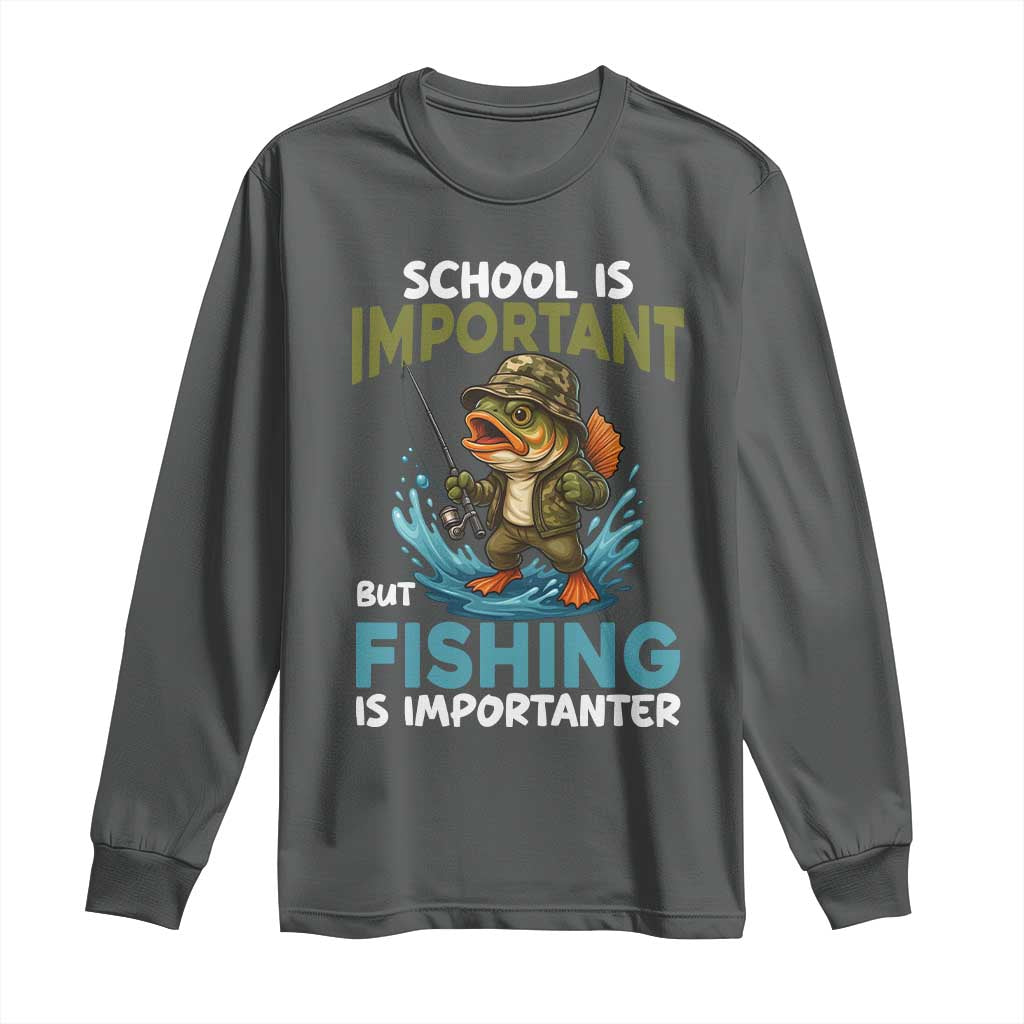 School Is Important But Fishing Is Important Long Sleeve Shirt Funny Bass Fishing - Wonder Print Shop
