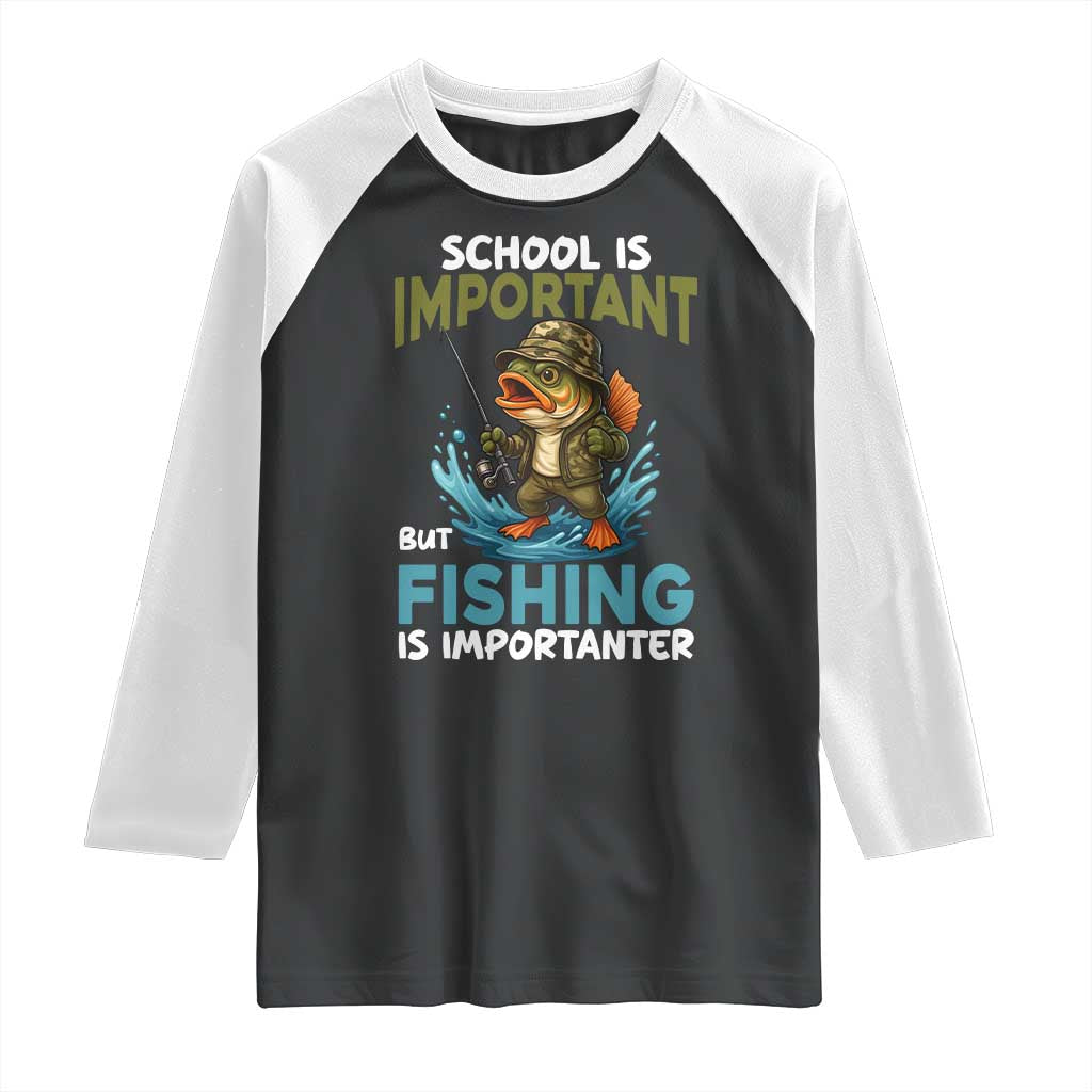 School Is Important But Fishing Is Important Raglan Shirt Funny Bass Fishing - Wonder Print Shop