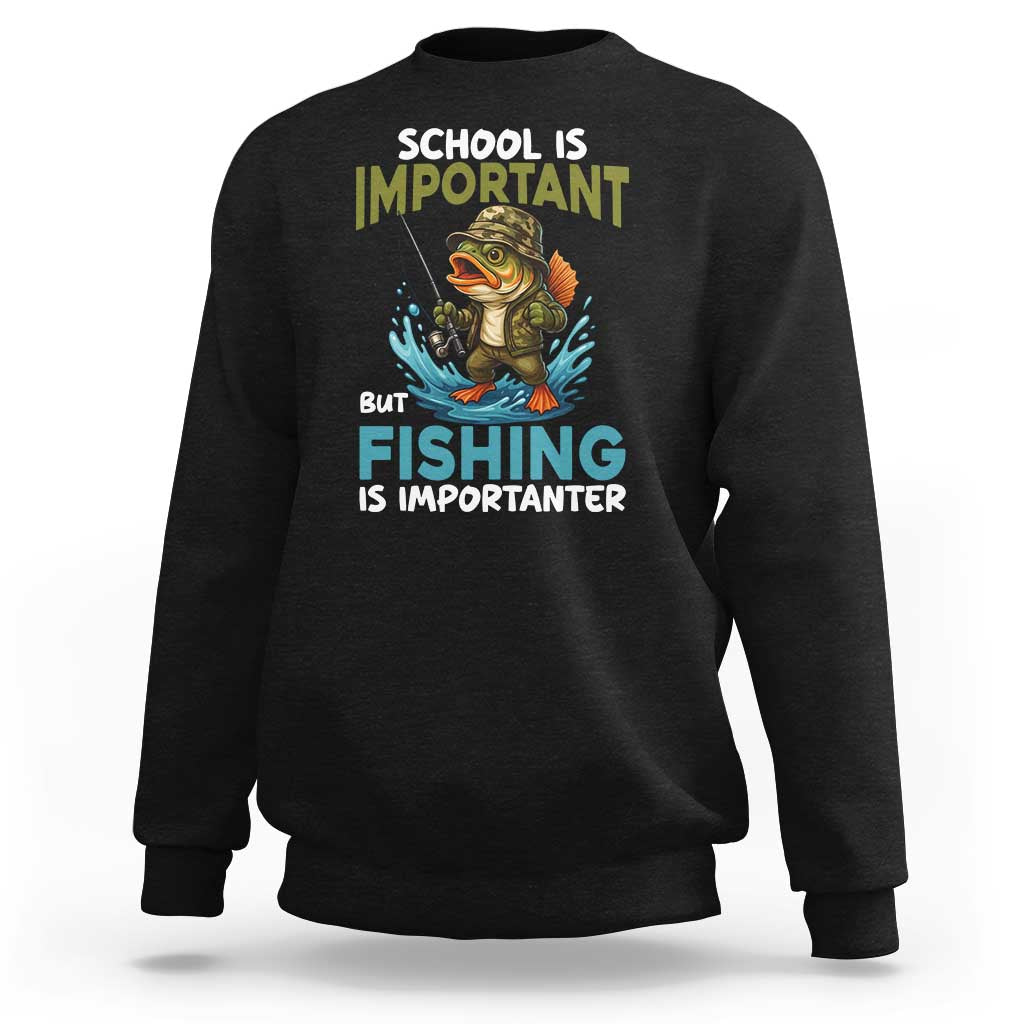 School Is Important But Fishing Is Important Sweatshirt Funny Bass Fishing - Wonder Print Shop