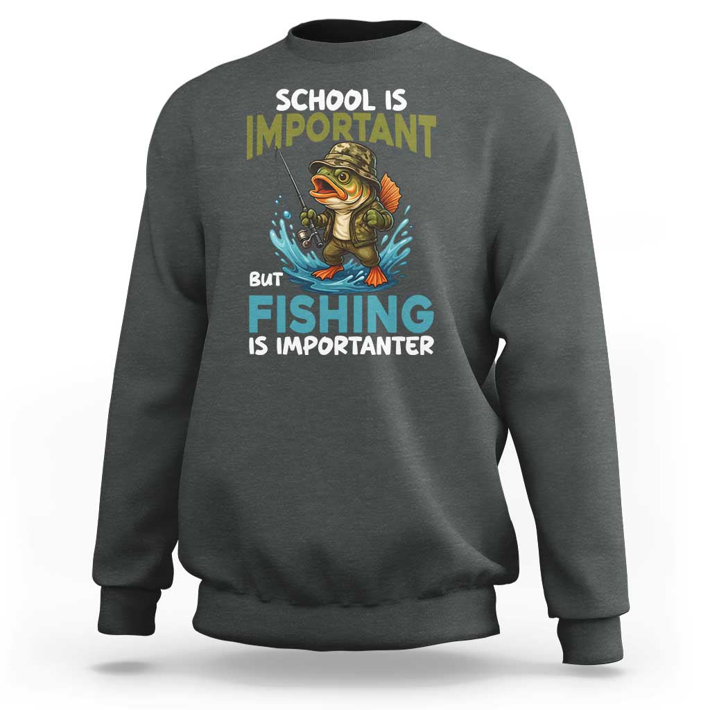 School Is Important But Fishing Is Important Sweatshirt Funny Bass Fishing - Wonder Print Shop