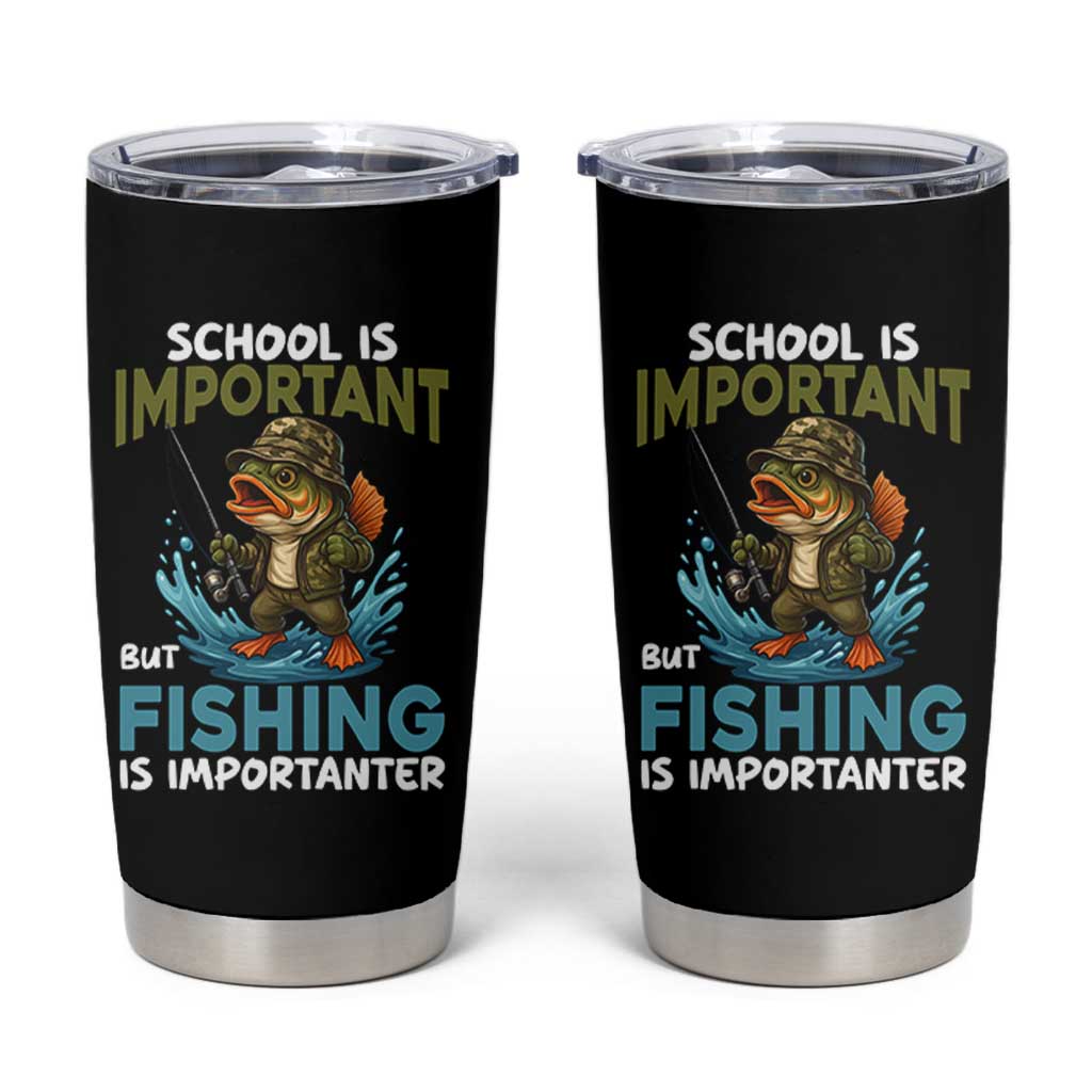 School Is Important But Fishing Is Important Tumbler Cup Funny Bass Fishing