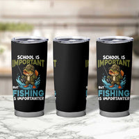 School Is Important But Fishing Is Important Tumbler Cup Funny Bass Fishing