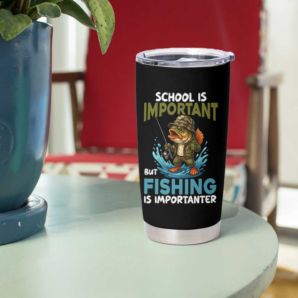 School Is Important But Fishing Is Important Tumbler Cup Funny Bass Fishing