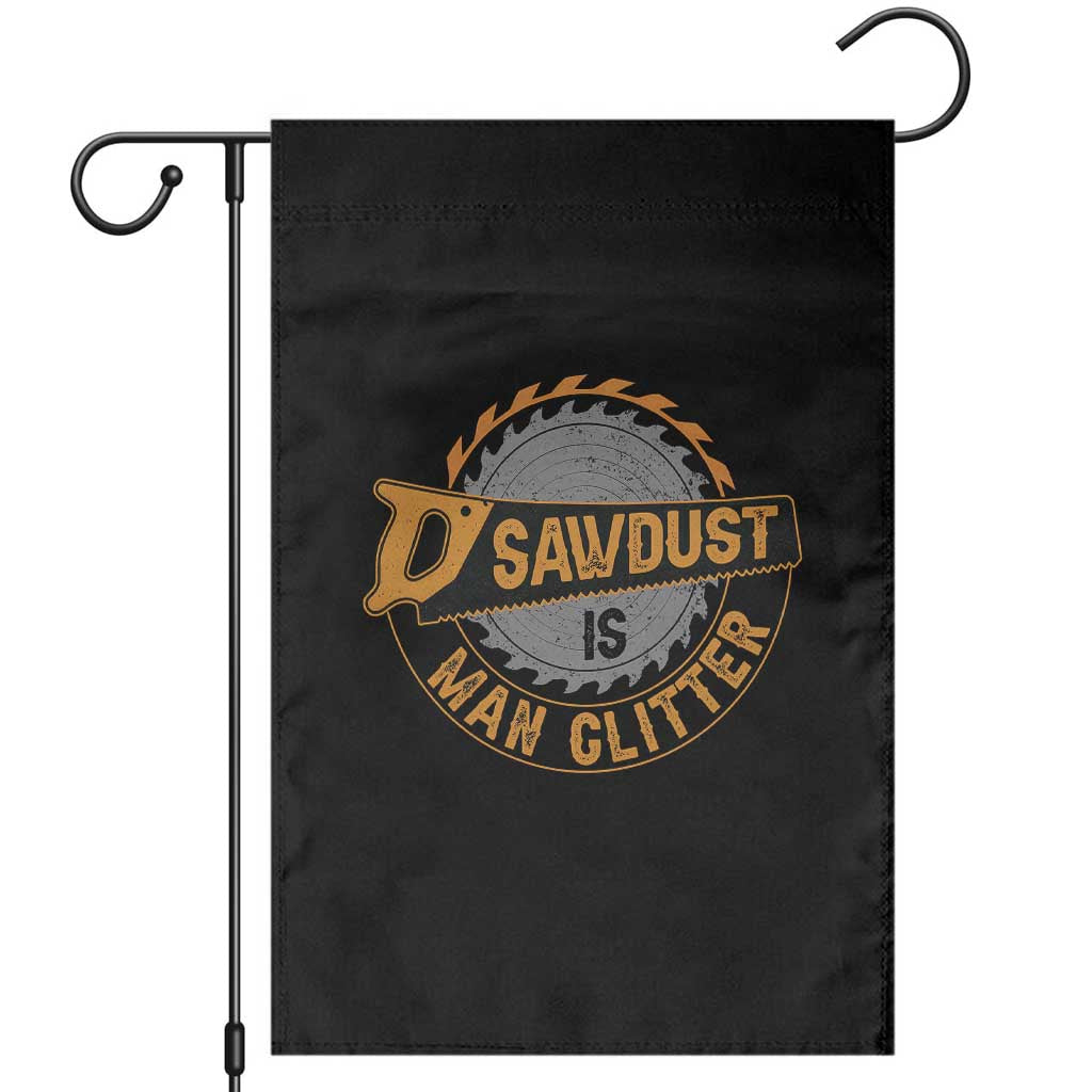 Funny Carpenter Woodworking Garden Flag Sawdust is Man Glitter - Wonder Print Shop