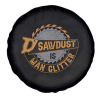 Funny Carpenter Woodworking Spare Tire Cover Sawdust is Man Glitter - Wonder Print Shop