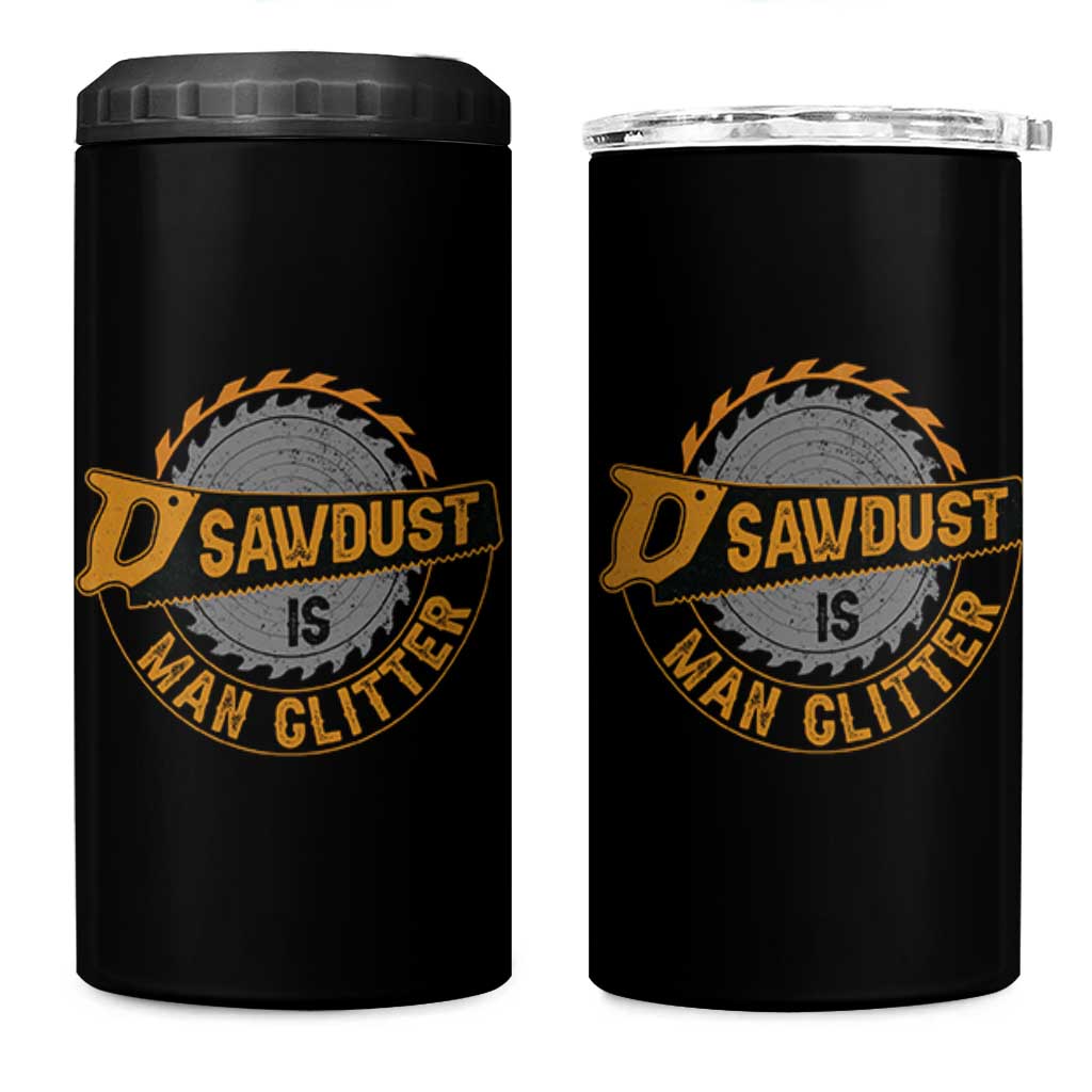 Funny Carpenter Woodworking 4 in 1 Can Cooler Tumbler Sawdust is Man Glitter - Wonder Print Shop