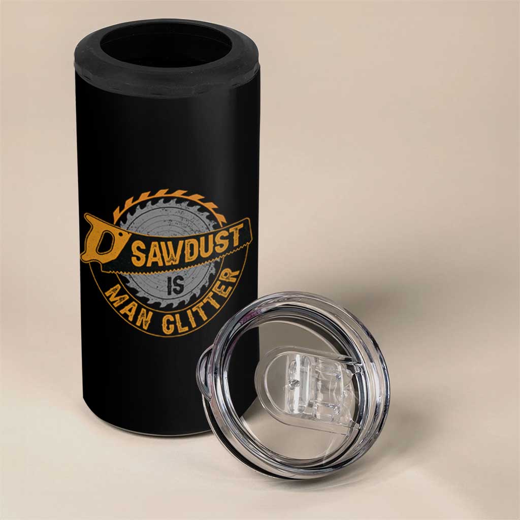 Funny Carpenter Woodworking 4 in 1 Can Cooler Tumbler Sawdust is Man Glitter - Wonder Print Shop
