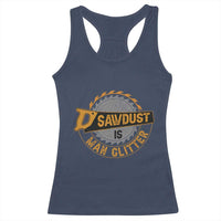 Funny Carpenter Woodworking Racerback Tank Top Sawdust is Man Glitter - Wonder Print Shop