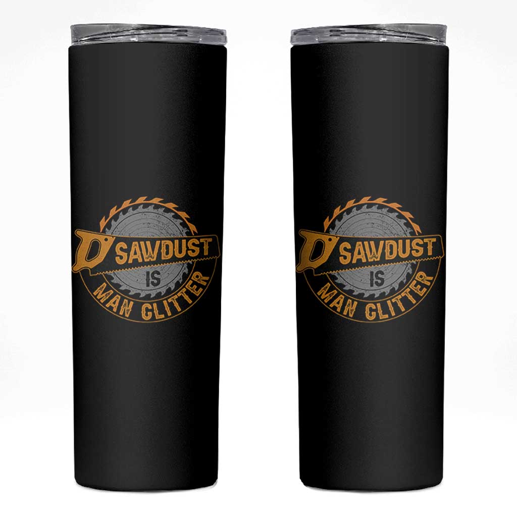 Funny Carpenter Woodworking Skinny Tumbler Sawdust is Man Glitter - Wonder Print Shop