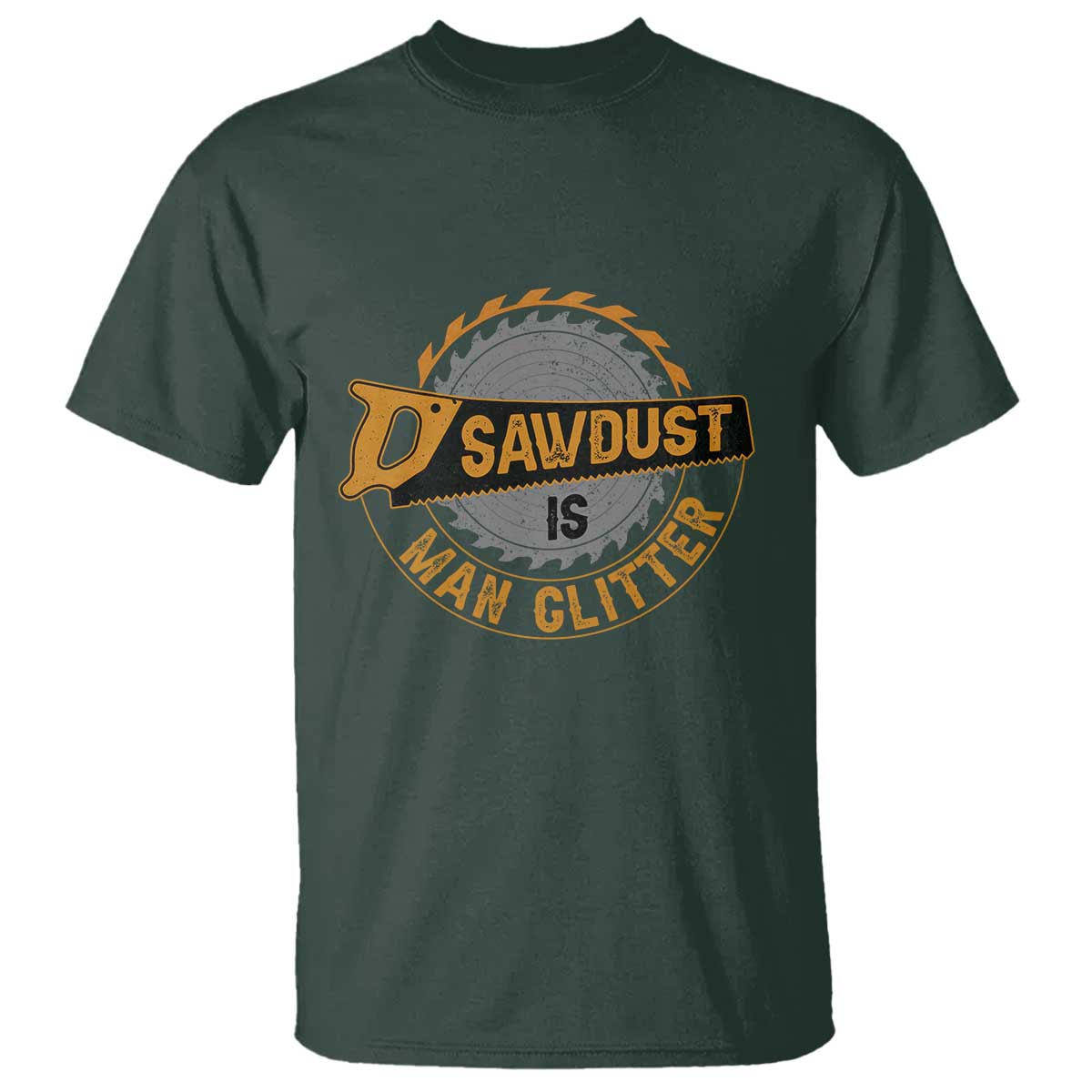 Funny Carpenter Woodworking T Shirt Sawdust is Man Glitter - Wonder Print Shop