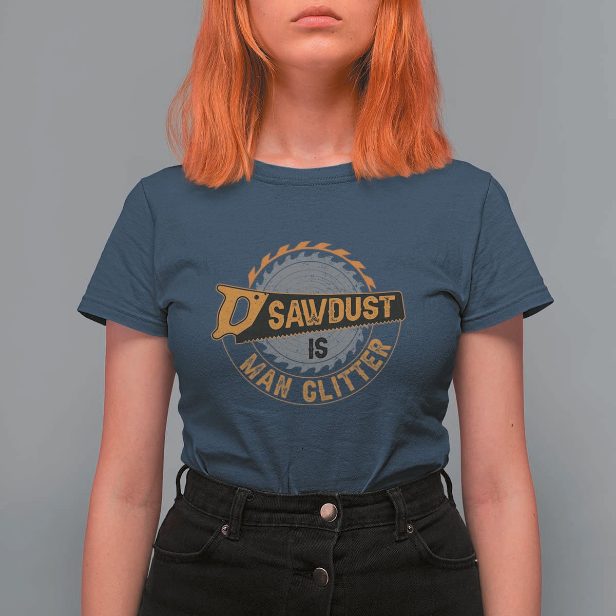 Funny Carpenter Woodworking T Shirt For Women Sawdust is Man Glitter - Wonder Print Shop