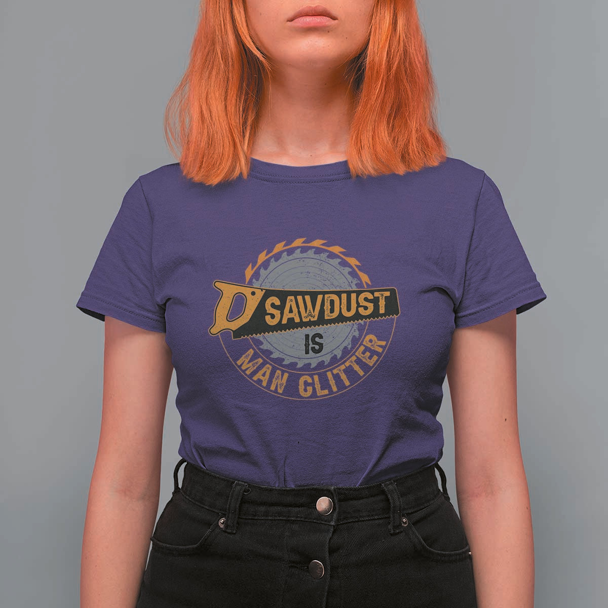 Funny Carpenter Woodworking T Shirt For Women Sawdust is Man Glitter - Wonder Print Shop
