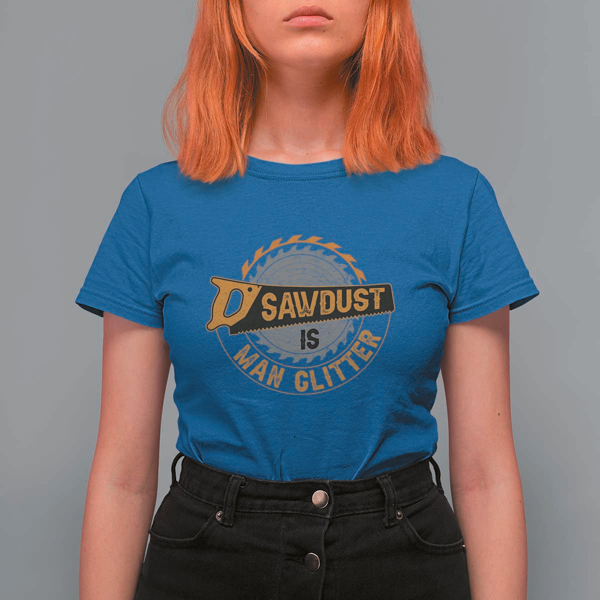 Funny Carpenter Woodworking T Shirt For Women Sawdust is Man Glitter - Wonder Print Shop