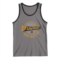 Funny Carpenter Woodworking Tank Top Sawdust is Man Glitter - Wonder Print Shop