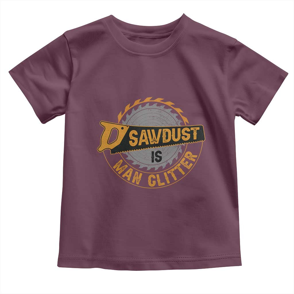 Funny Carpenter Woodworking Toddler T Shirt Sawdust is Man Glitter - Wonder Print Shop
